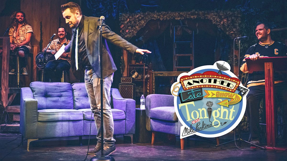 Another Late Show Tonight! with Mike Perkins - LIVE TALK SHOW -Friday 8/8, 8 August | Event in Los Angeles