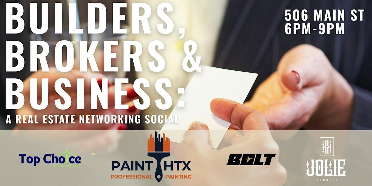 Builders, Brokers & Business: A Real Estate Networking Social, 26 June | Event in Houston | AllEvents