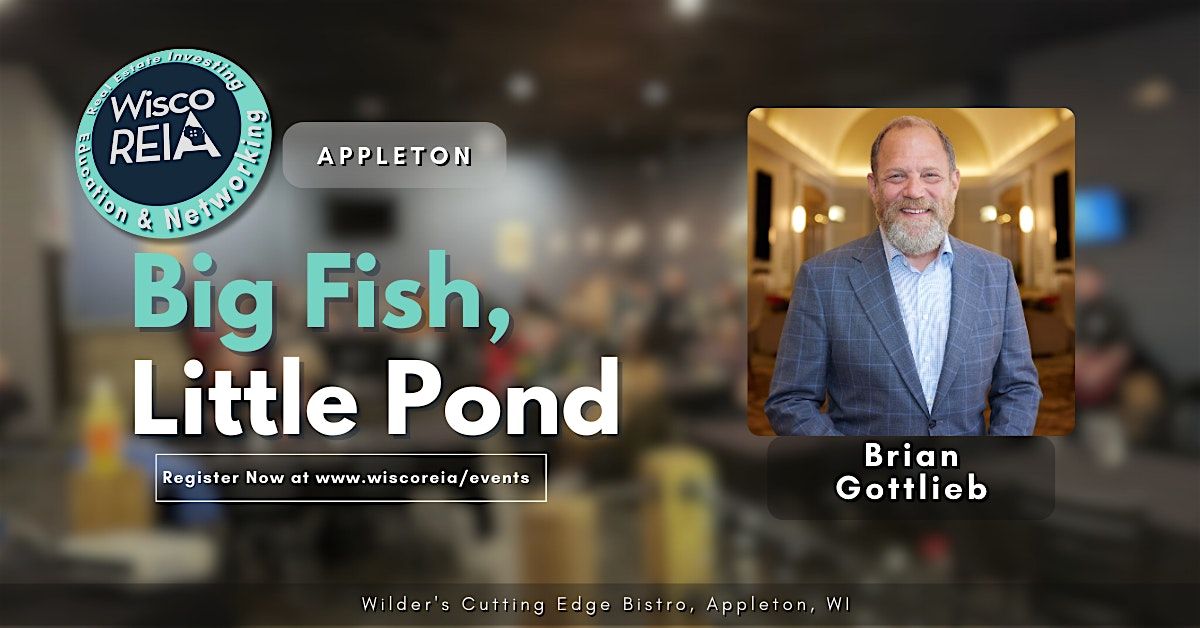 WiscoREIA Appleton: Big fish, Little Pond, 11 June | Event in Appleton | AllEvents
