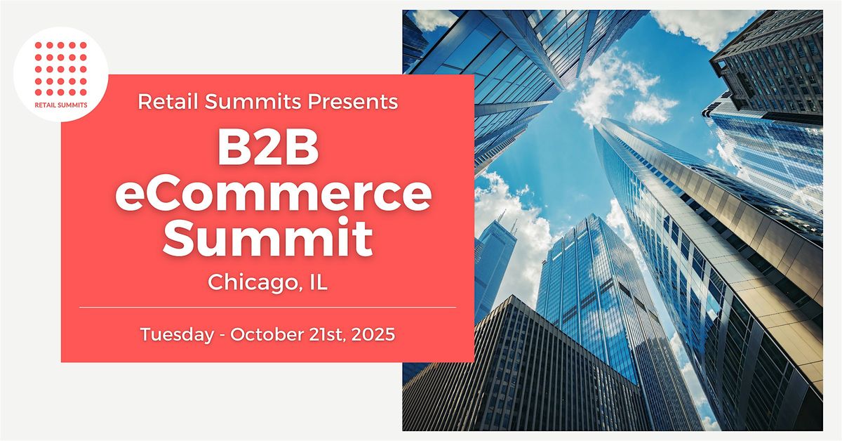 B2B eCommerce Summit, 21 October | Event in Chicago | AllEvents