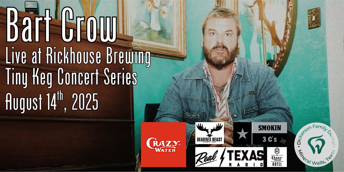 Rickhouse's Tiny Keg Concert Series: Bart Crow, 14 August | Event in Mineral Wells | AllEvents