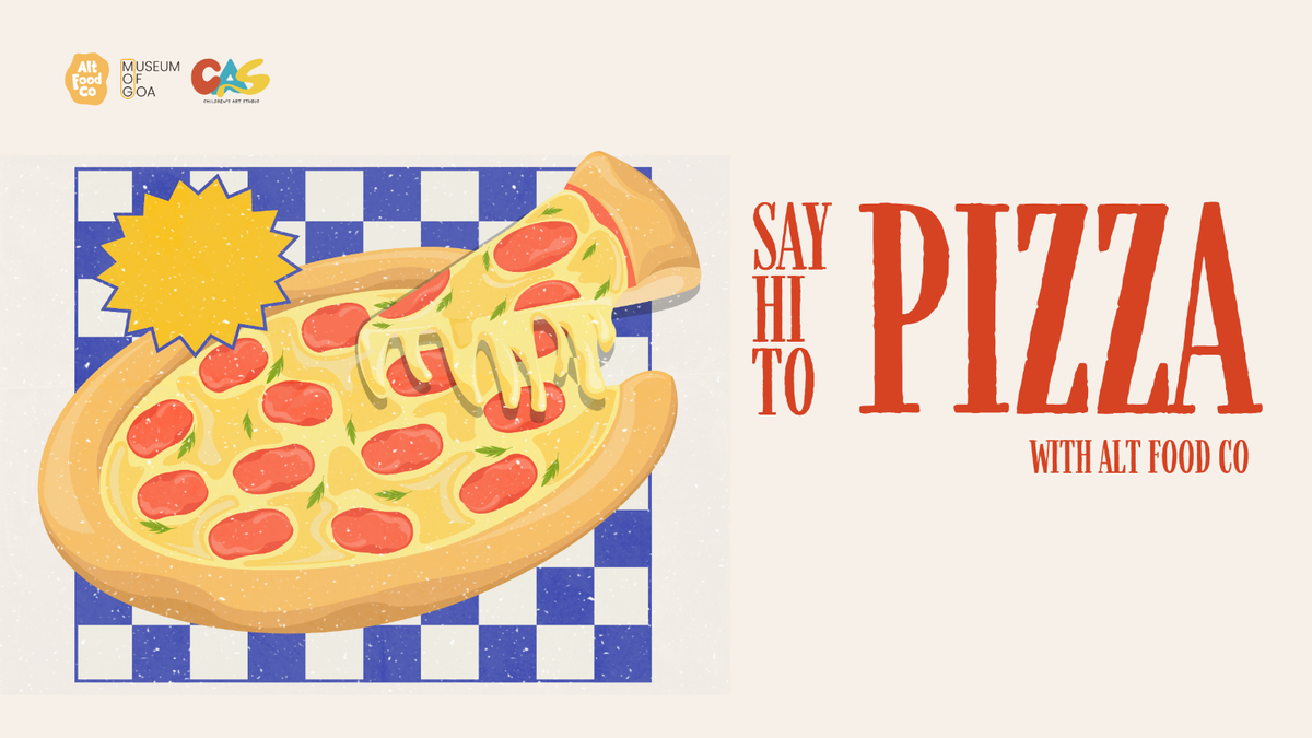 Say Hi to Pizza, 28 December | Event in Panaji | AllEvents