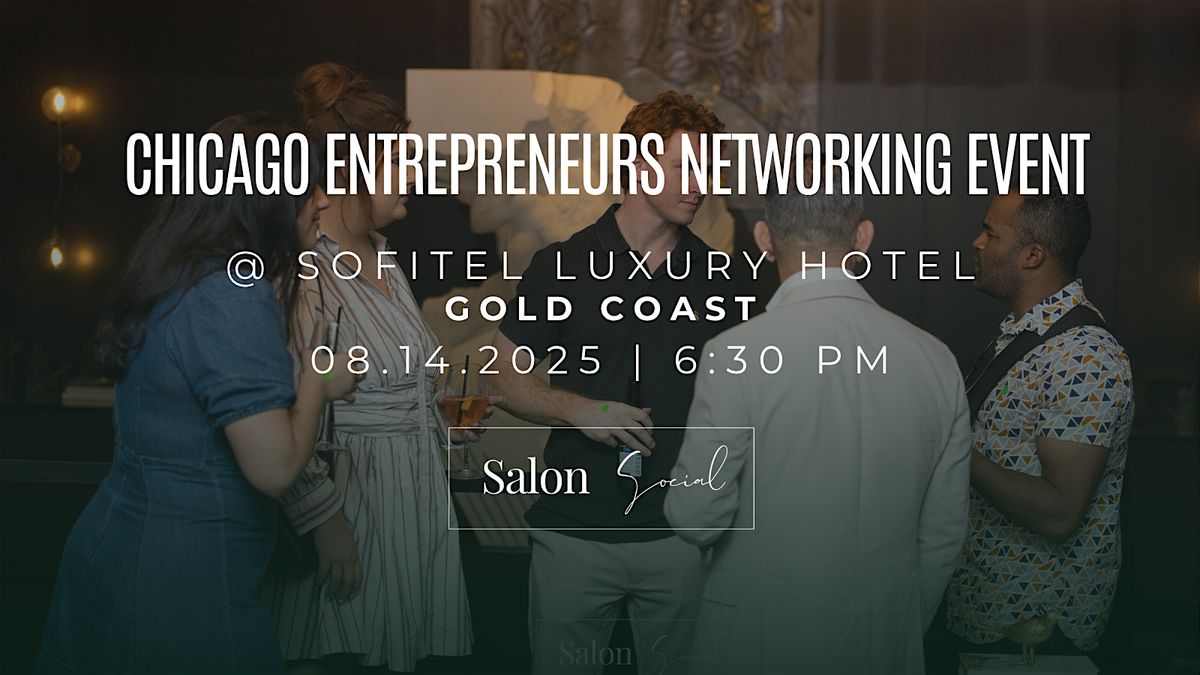 Chicago Entrepreneurs Networking Event @ Sofitel Luxury Hotel, 14 August | Event in Chicago | AllEvents