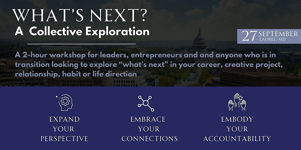 What's Next: A Collective Exploration, 27 September | Event in Laurel | AllEvents