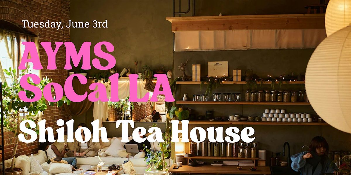 SoCal LA Shiloh Tea House | Event in Los Angeles | AllEvents