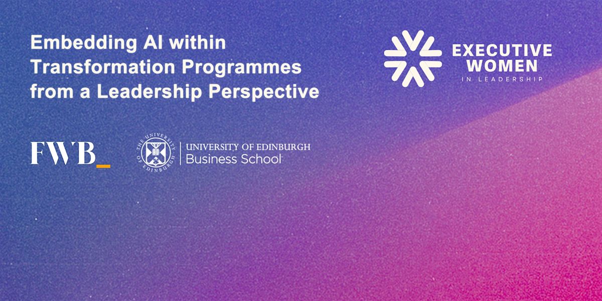 Embedding AI within Transformation Programmes from a Leadership Perspective, 14 January | Event in Edinburgh