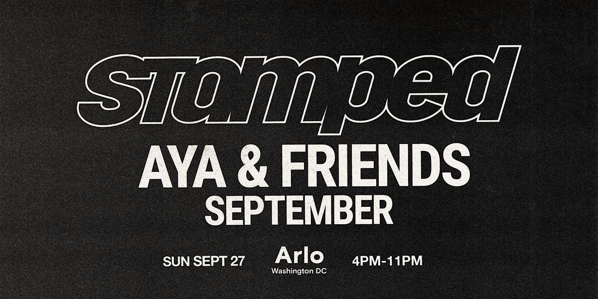 STAMPED: AYA x Friends  - DC - Amapiano, Afrobeats & more., 27 September | Event in Washington | AllEvents