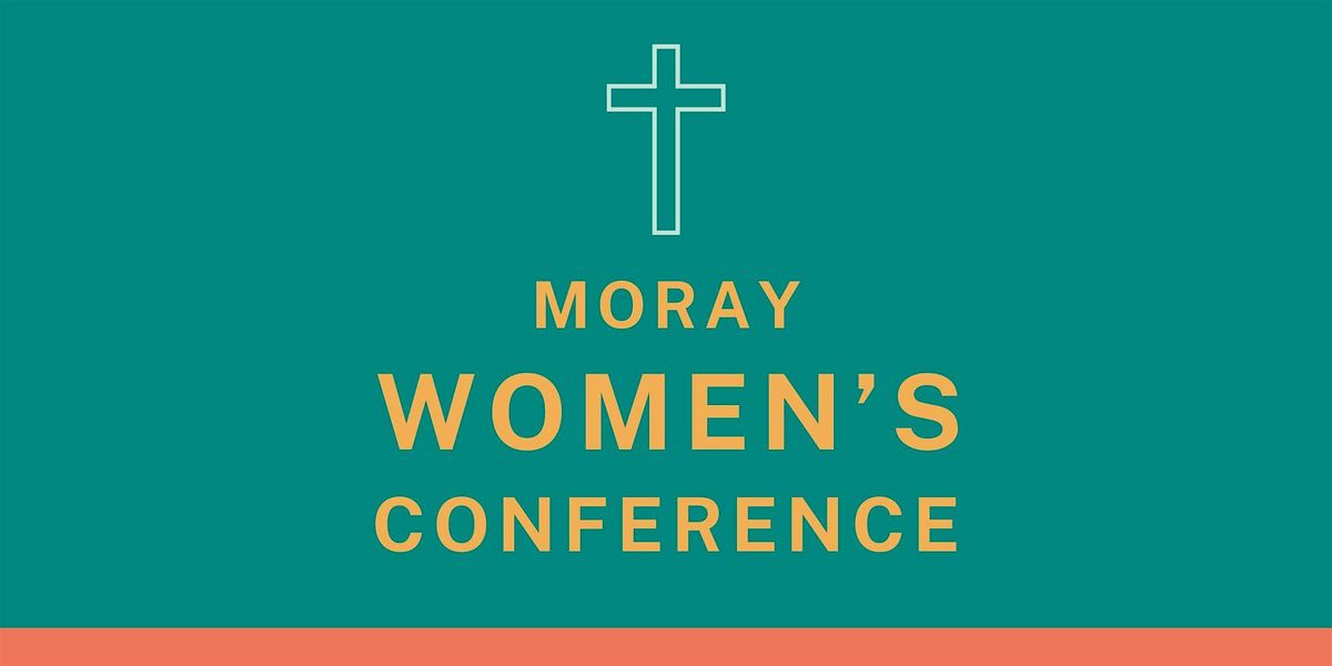 Moray Women's Conference, 10 May | Event in Elgin | AllEvents