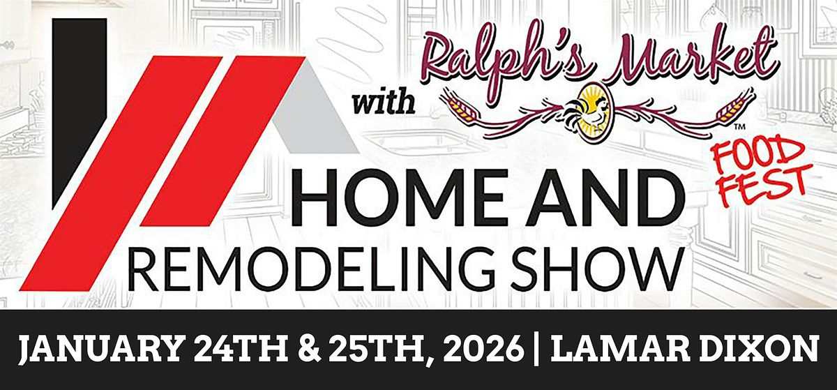 Home & Remodeling Show with Ralph's Market Food Fest, 24 January | Event in Gonzales | AllEvents