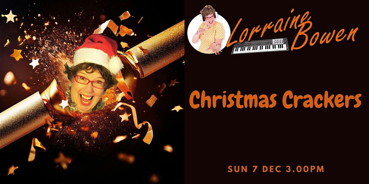 Lorraine Bowen- Christmas Crackers, 7 December | Event in Brighton | AllEvents