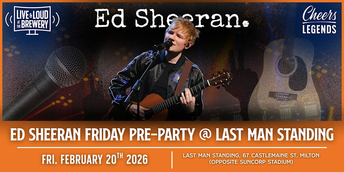 Ed Sheeran Pre-Party at Last Man Standing: Pints & Good Vibes, 20 February | Event in Milton | AllEvents