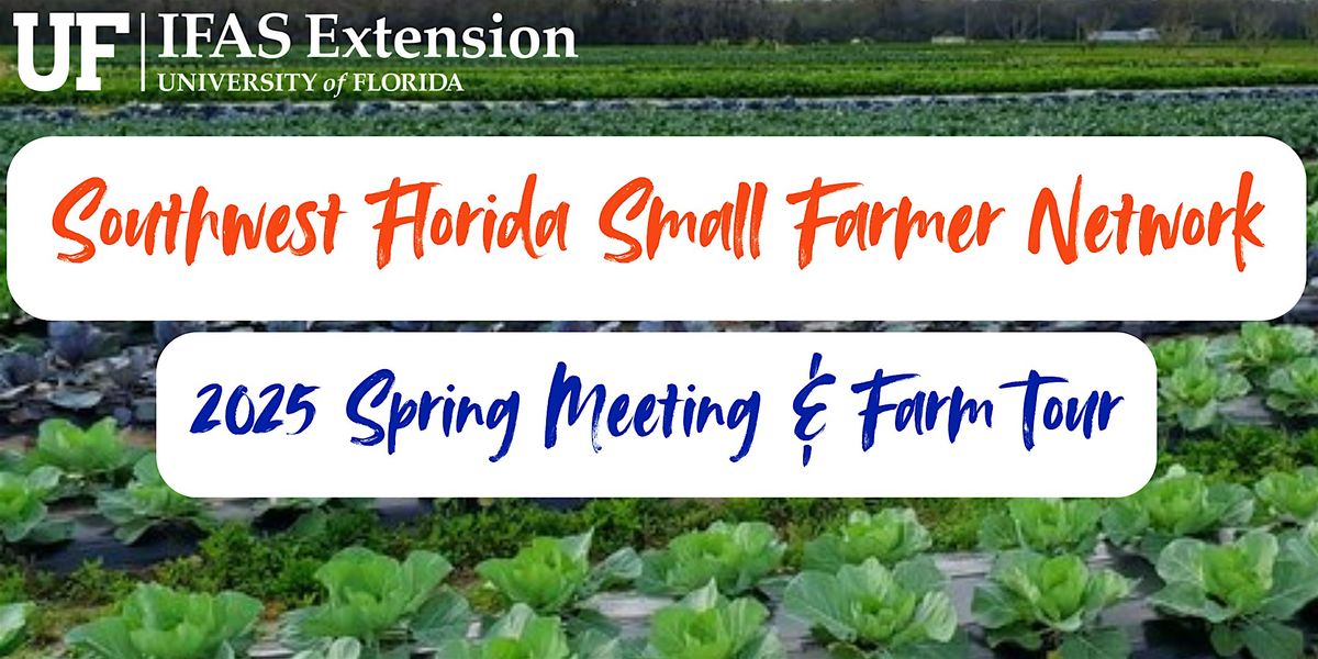 2025 Spring Southwest Florida Small Farmer Network Meeting, 21 May | Event in Lithia | AllEvents