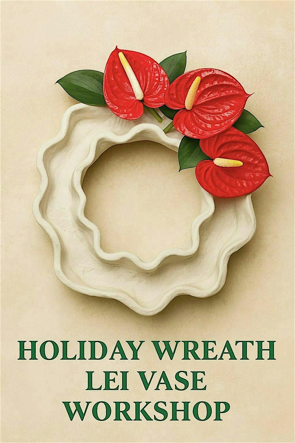 Holiday Wreath Lei Vase Workshop with Dee Oliva, 6 December | Event in Honolulu | AllEvents