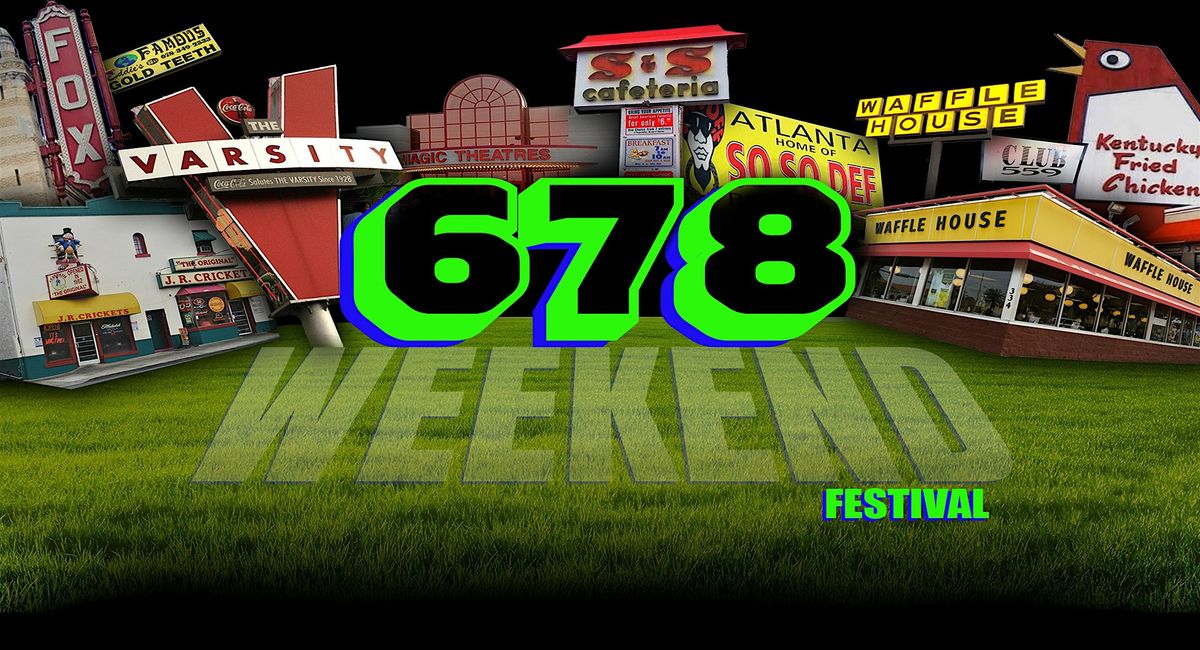 678 WEEKEND FESTIVAL @UNDERGROUND ATLANTA+PRIVATE SOULFOOD SUNDAY LOCATION, 7 June | Event in Atlanta | AllEvents