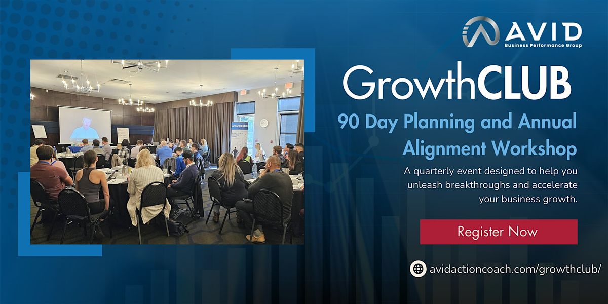 GrowthCLUB: 90 Day Planning and Annual Alignment Workshop, 12 December | Event in Langley Township | AllEvents