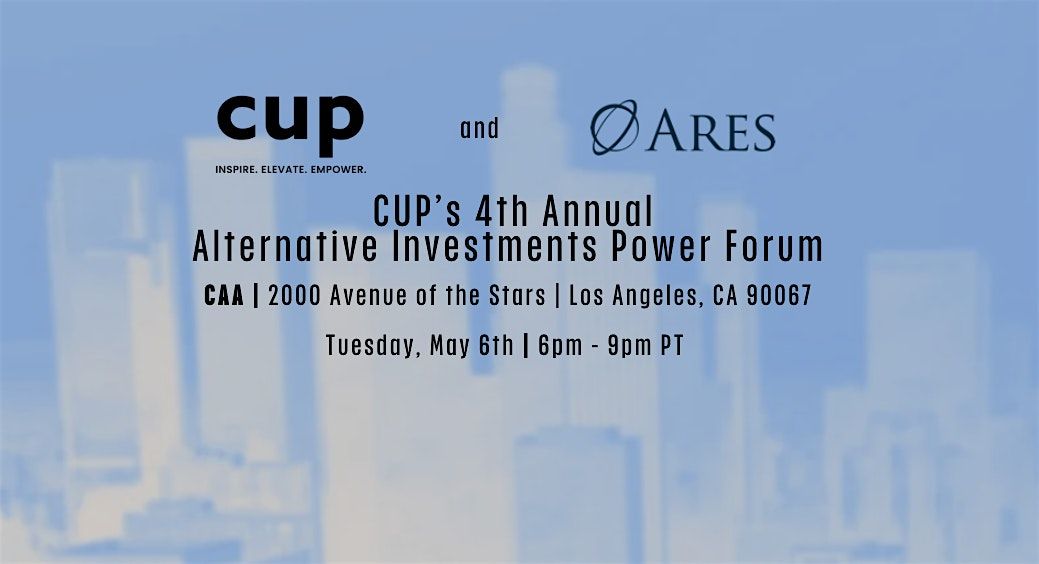 CUP's 4th Annual Alternative Investments Power Forum, 6 May | Event in Los Angeles | AllEvents