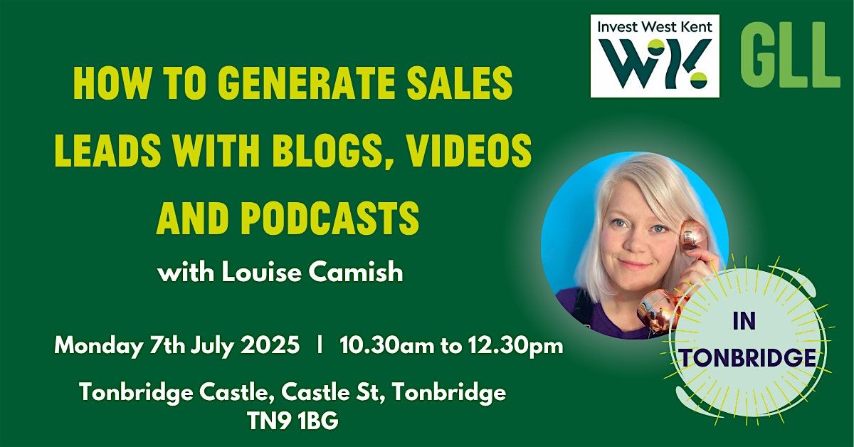 How to generate sales leads with blogs, videos and podcasts, 28 July | Event in Tonbridge | AllEvents