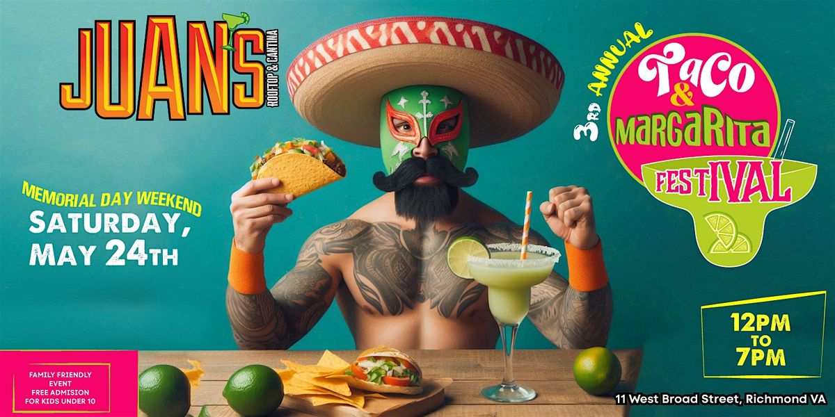 Juan's 3rd Annual Taco and Margarita Festival, 24 May | Event in Richmond | AllEvents
