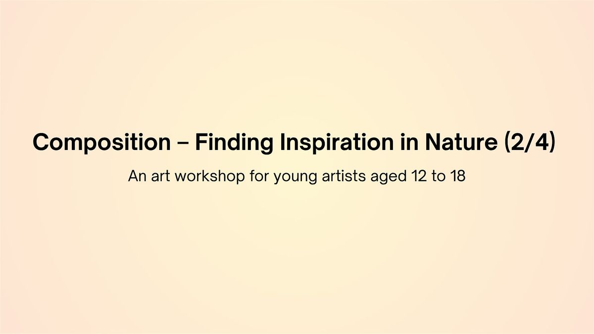Composition – Finding Inspiration in Nature (2/4), 10 August | Event in Mandurah | AllEvents