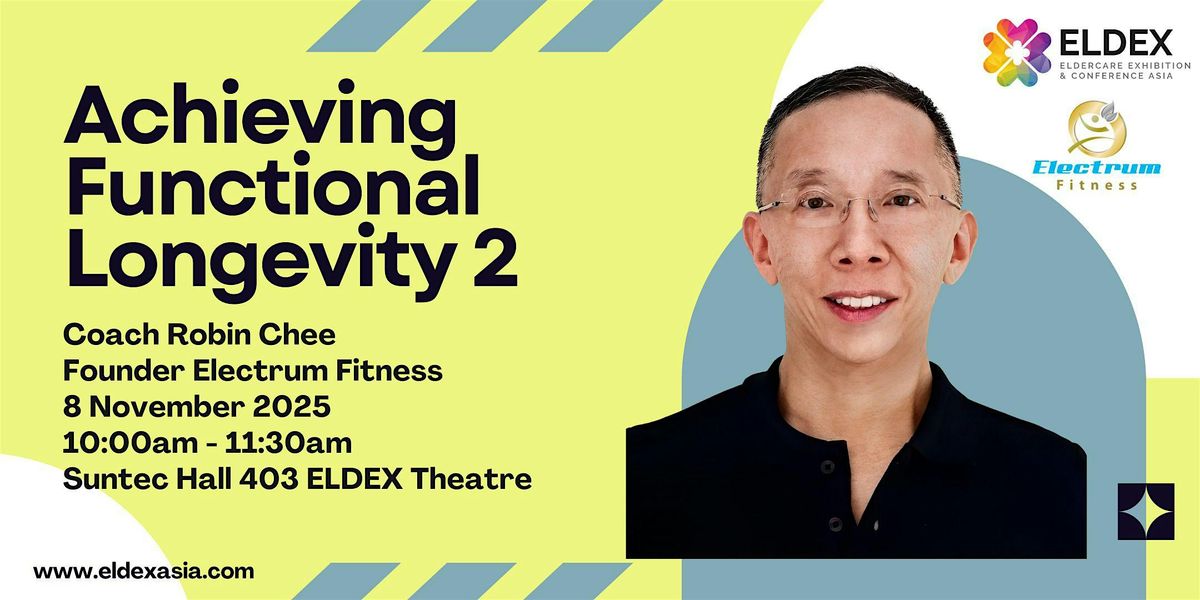 Achieving Functional Longevity Session 2, 8 November | Event in Singapore | AllEvents