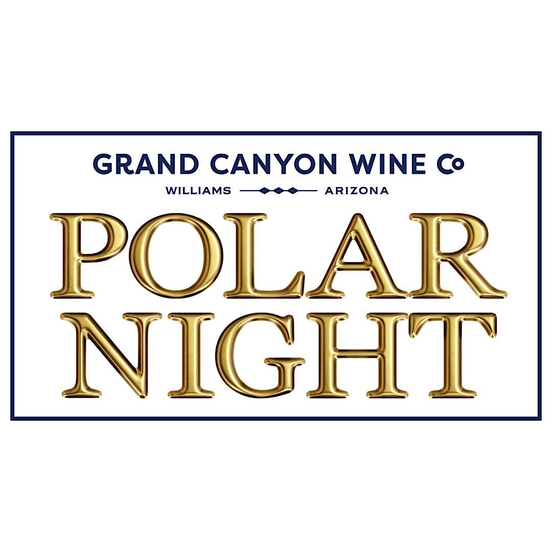 Polar Night @ Grand Canyon Wine Co.