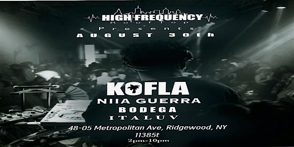 Kofla At High Frequency Rooftop, 30 August | Event in Ridgewood | AllEvents