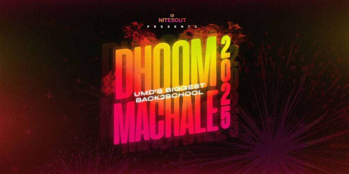 DHOOM MACHALE 2025 - NitesOut x UMD SASA - UMDs BIGGEST BACK TO SCHOOl, 4 September | Event in Washington