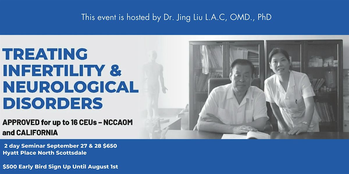 Neurological & Infertility Seminar By Dr. Jing Liu Virtual Access Available, 27 September | Event in Scottsdale