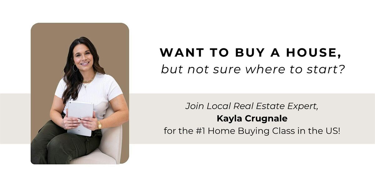 The How To Buy A House Class with Kayla Crugnale, 26 June | Event in Easton | AllEvents
