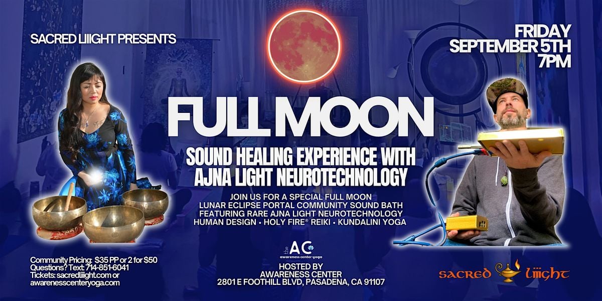 ✨Full Moon Sound Healing Experience with Ajna Light Neurotechnology ✨, 5 September | Event in Pasadena