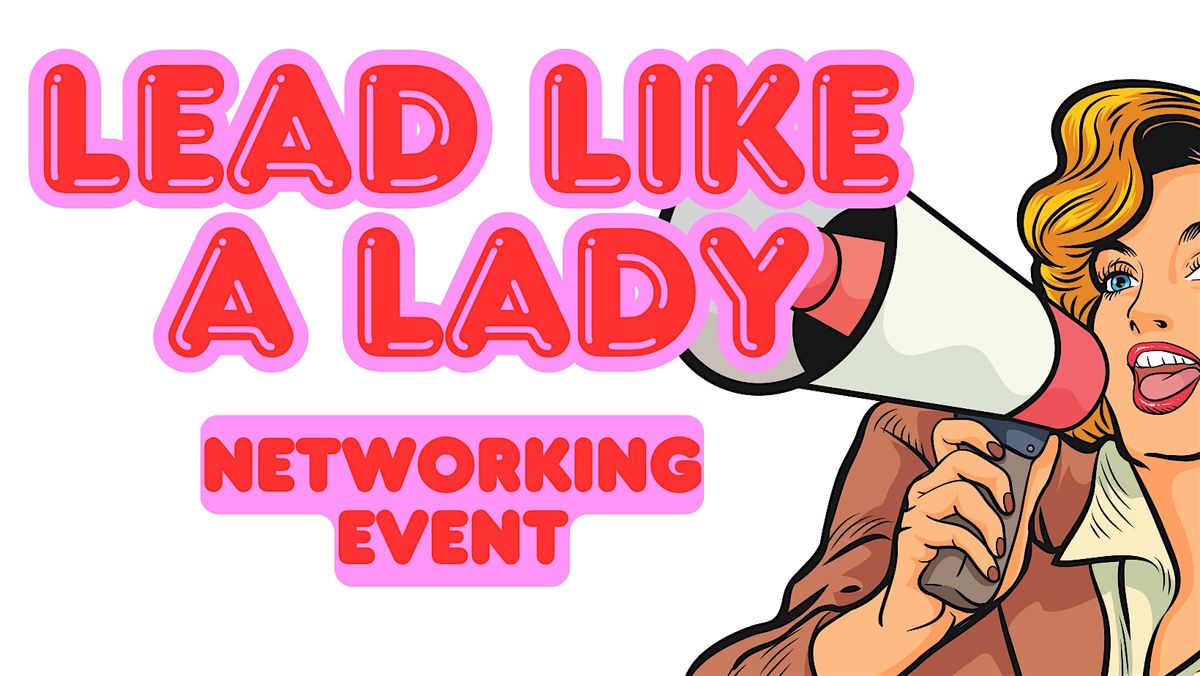Lead Like a Lady - Women's Leadership Networking Event, 21 August | Event in Wingerworth | AllEvents