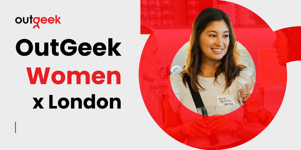 OutGeek Women in Tech - London Team Ticket, 29 January | Event in London | AllEvents