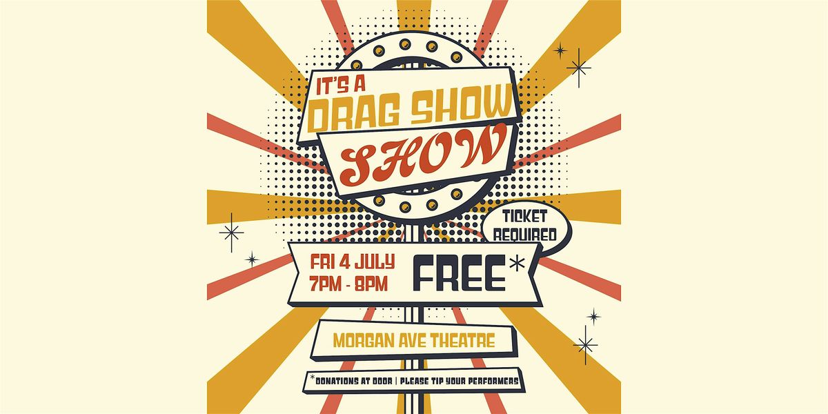 It's A Drag Show Show, 4 July | Event in Brooklyn | AllEvents