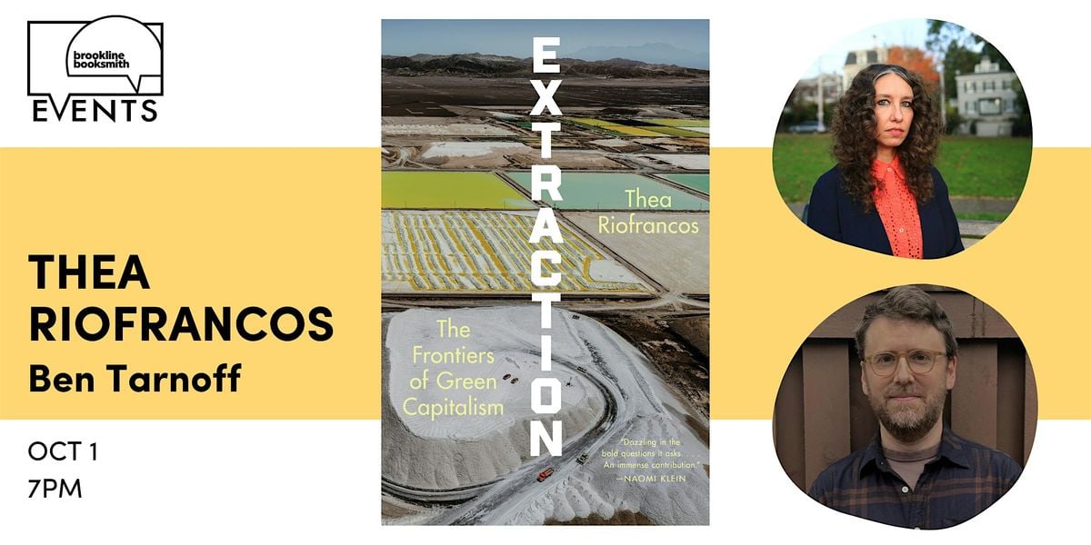 Thea Riofrancos with Ben Tarnoff: Extraction, 1 October | Event in Brookline | AllEvents