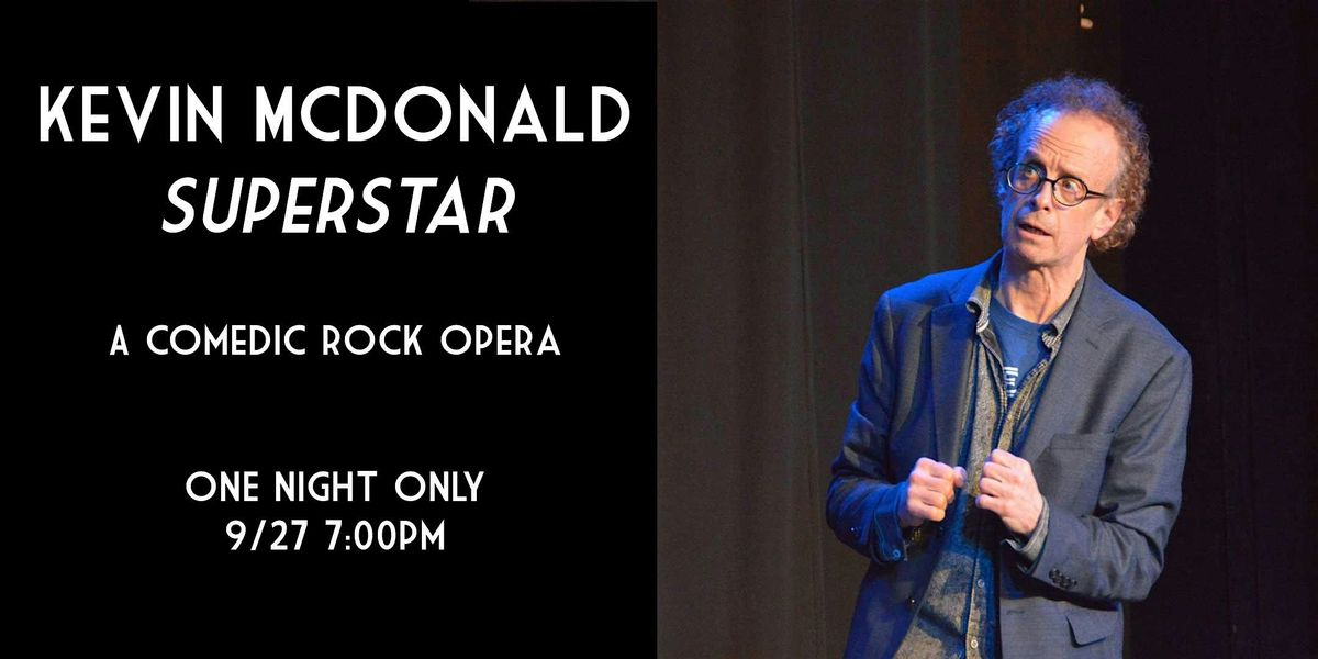 Kevin McDonald Superstar: A Rock Opera of Comedy, Chaos, & True Confessions, 27 September | Event in Seattle