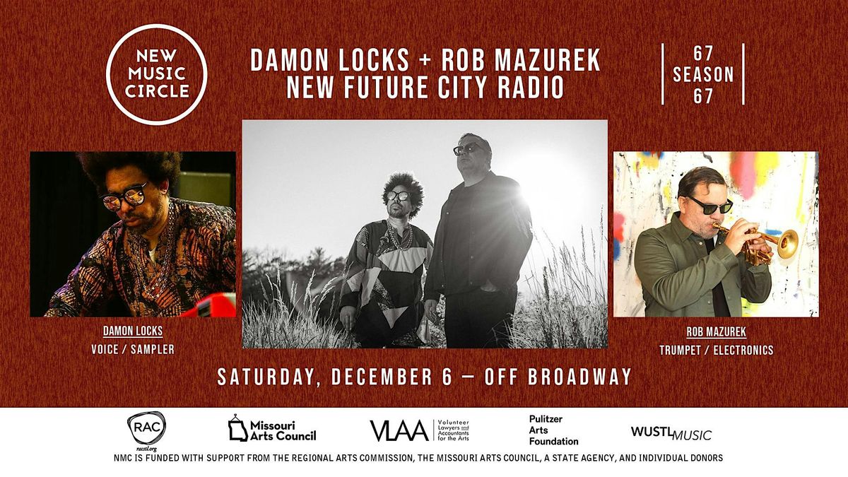 Damon Locks & Rob Mazurek (NEW FUTURE CITY RADIO), 6 December | Event in St. Louis | AllEvents