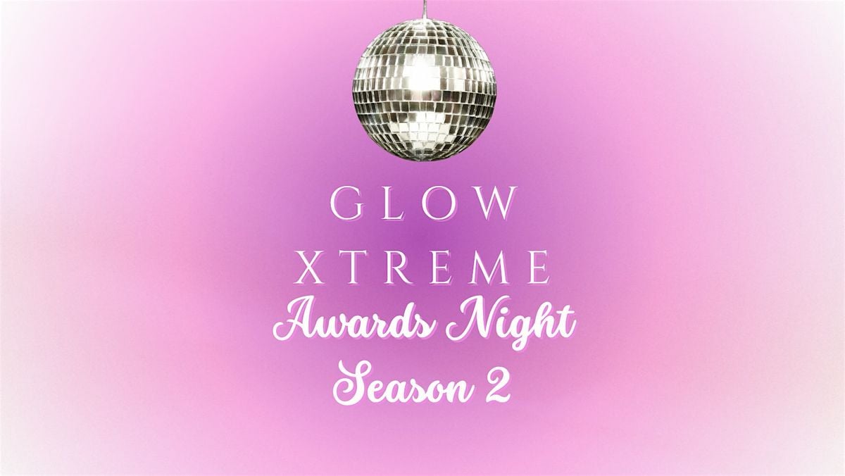 Glow Xtreme End of Season Party & Awards Night, 27 June | Event in Cupar | AllEvents