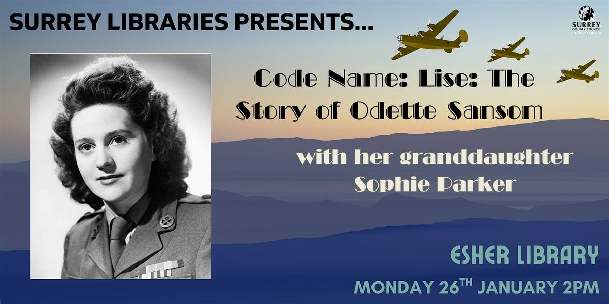 Code Name : Lise: The Story of Odette Sansom GC, 26 January | Event in Esher | AllEvents