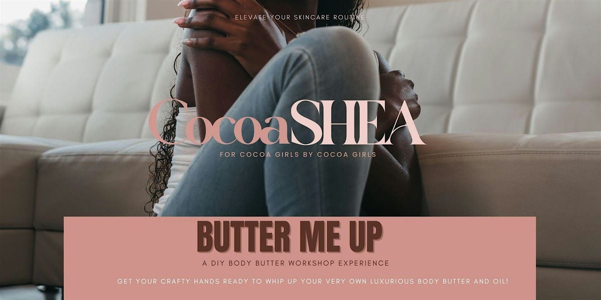 SIP & MAKE : Butter Me Up - DIY Body Butter + Oil w/ CocoaShea, 16 August | Event in Brentwood | AllEvents