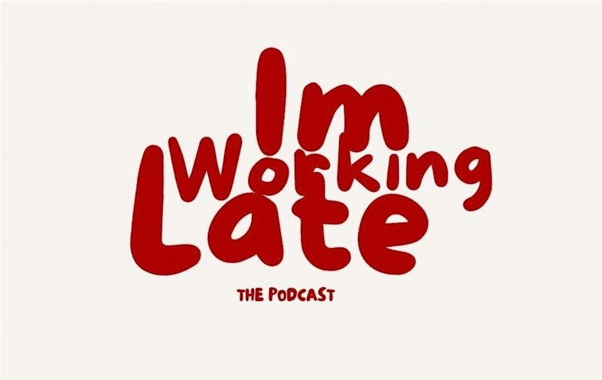 I'm Working Late Podcast Launch & Networking Event, 31 July | Event in Birmingham | AllEvents
