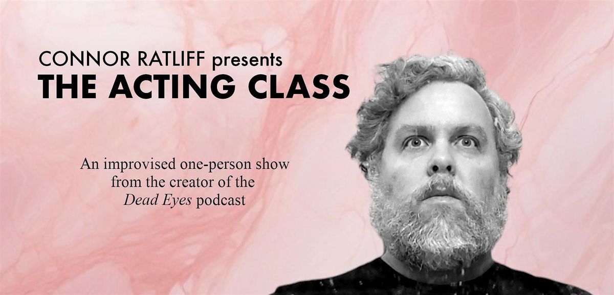 CONNOR RATLIFF  presents THE ACTING CLASS, 26 July | Event in Hartford | AllEvents