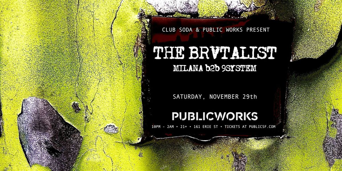 The Brvtalist presented by ClubSoda & Public Works, 29 November | Event in San Francisco | AllEvents