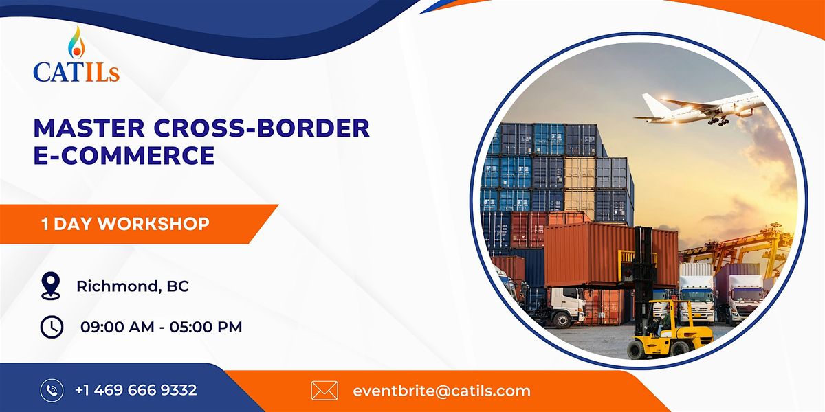 Master Cross-Border E-Commerce: 1 Day Workshop in Richmond, BC, 21 October | Event in Richmond | AllEvents