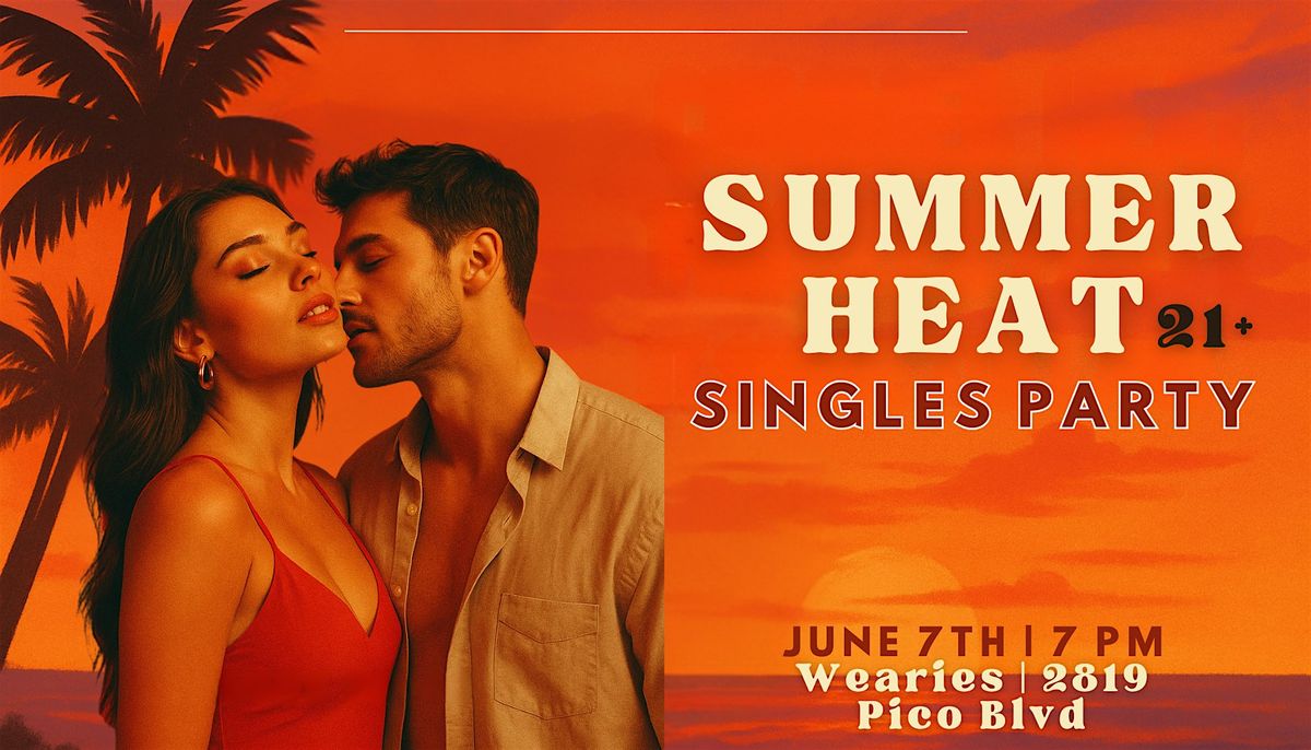 Summer Heat Singles Party | 21+, 7 June | Event in Santa Monica | AllEvents
