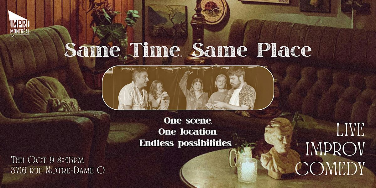 Same Time, Same Place, 9 October | Event in Montréal | AllEvents