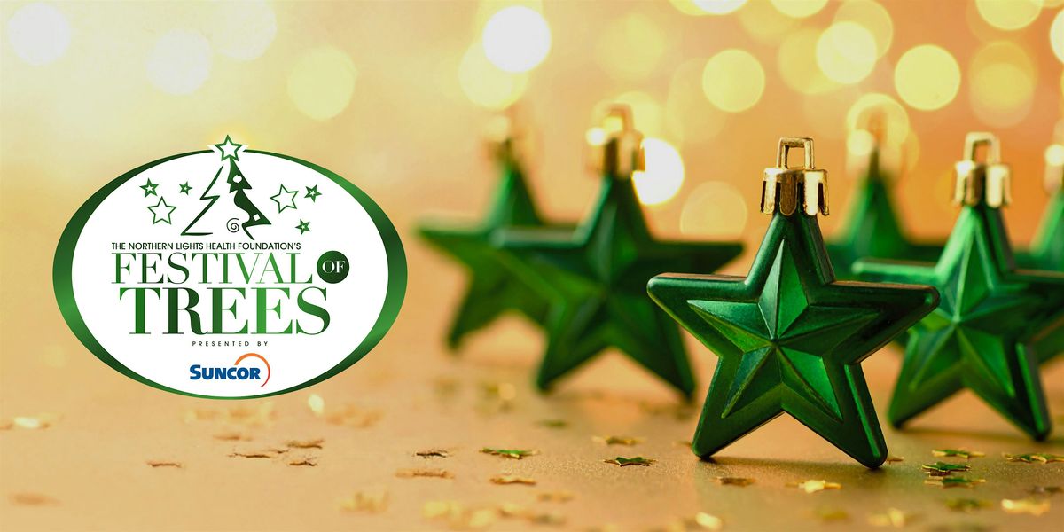 Northern Lights Health Foundation's Festival of Trees presented by Suncor, 14 November | Event in Fort McMurray