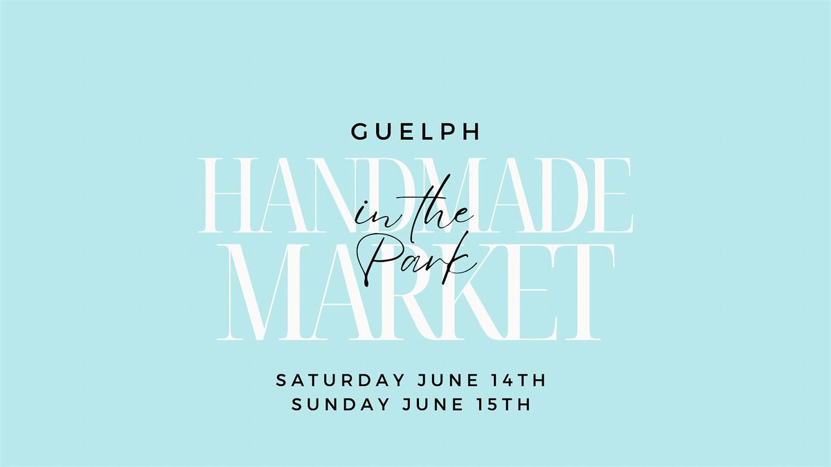 Guelph Handmade Market in the Park, 15 June | Event in Guelph | AllEvents