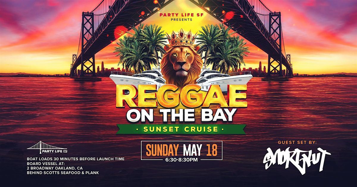 REGGAE ON THE BAY SUNSET CRUISE, 18 May | Event in Oakland | AllEvents