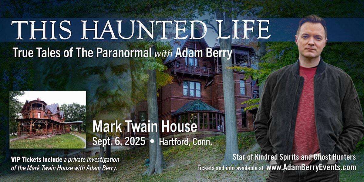 True Tales of the Paranormal with Adam Berry & VIP Investigation, 6 September | Event in Hartford | AllEvents