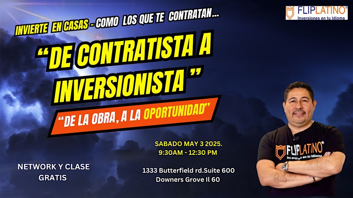 CONTRATISTAS  INVIERTIENDO        "DE CONTRATISTA A INVERSIONISTAS", 3 May | Event in Downers Grove
